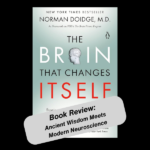 The Brain That Changes Itself Review: Ancient Wisdom Meets Modern Neuroscience